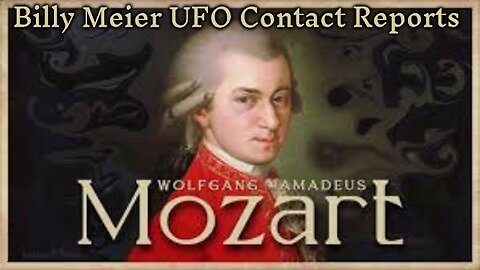 Billy Meier UFO Contact Reports - Wolfgang Amadeus Mozart