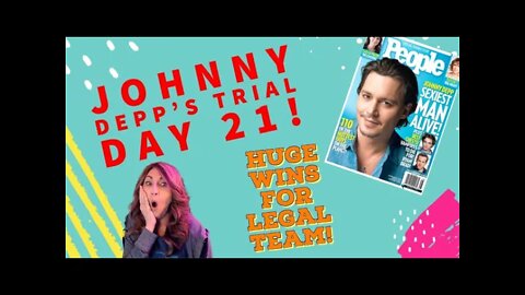 Depp Trial - Day 21 Big Wins for Johnny!