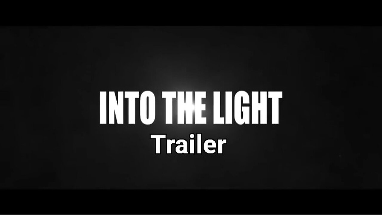 Into the Light -trailer