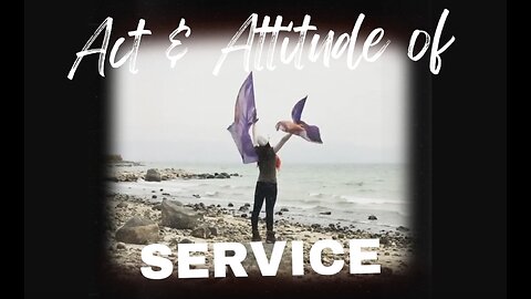 Act & Attitude of Worship - SERVICE - PART 3/5