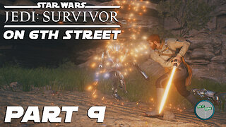 Jedi: Survivor on 6th Street Part 9