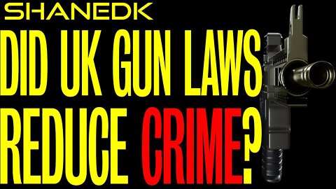 Did UK Gun Control Reduce Crime?