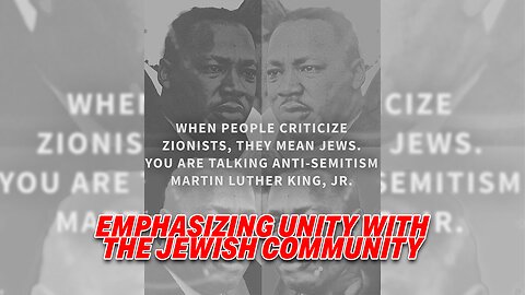 MARTIN LUTHER KING JR.'S TIMELESS TEACHINGS: EMPHASIZING UNITY WITH THE JEWISH COMMUNITY