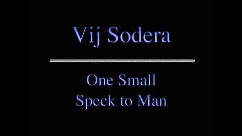 One Small Speck to Man - Vij Sodera