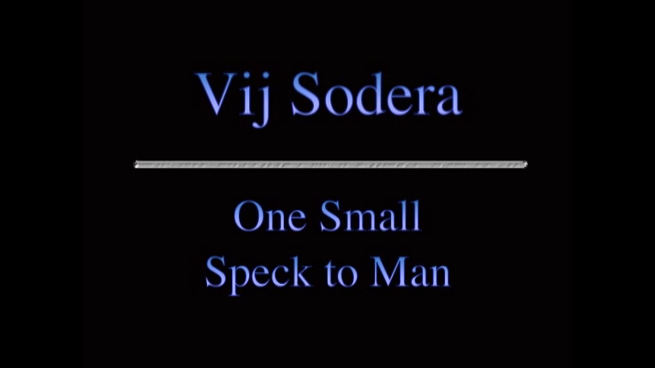 One Small Speck to Man - Vij Sodera