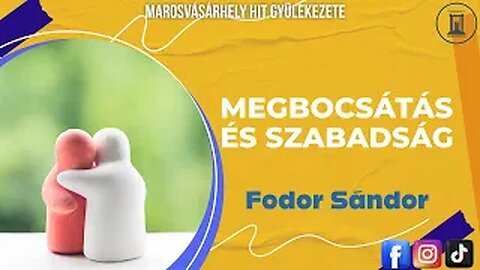 Megbocsátás és Szabadság | Fodor Sándor | 2017.01.21