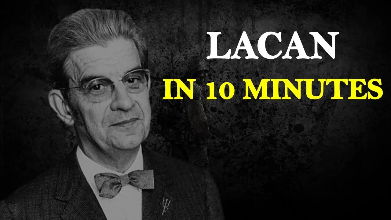 Jacques Lacan in 10 Minutes