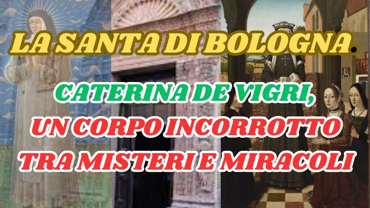 SANTA CATERINA DA BOLOGNA, UN CORPO INCORROTTO E TANTI MIRACOLI