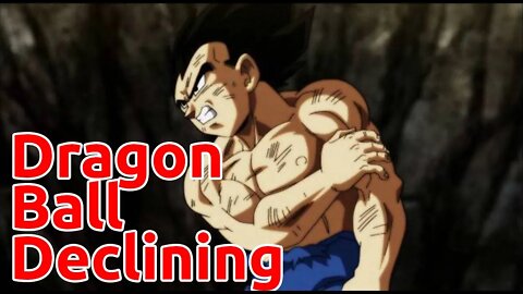 Dragon Ball Franchise Is On The Decline - Fans Are Pissed