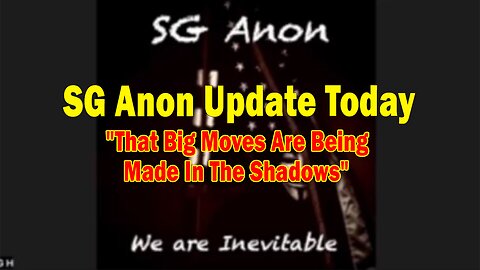 SG Anon Update Today Apr 17: "That Big Moves Are Being Made In The Shadows"