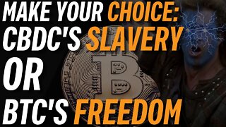 ONE DAY SOON YOU WILL HAVE TO CHOOSE: FREEDOM OR SLAVERY