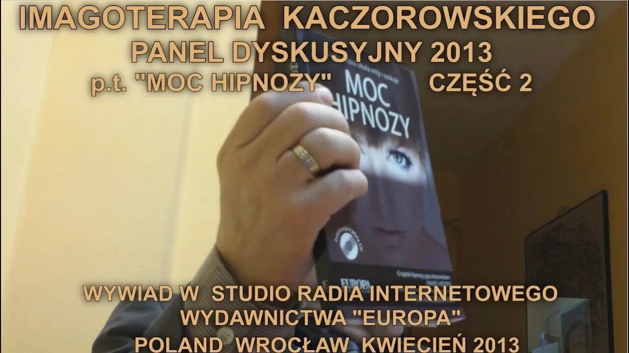 HIPNOZA I HIPNOTERAPIA W PRACY PSYCHOLOGA Z PODŚWIADOMOŚCIĄ - RADIO EUROPA /cz.2 / 2013 © TV IMAGO