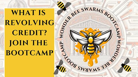 WHAT IS REVOLVING CREDIT? JOIN THE NEW BEES BOOTCAMP!