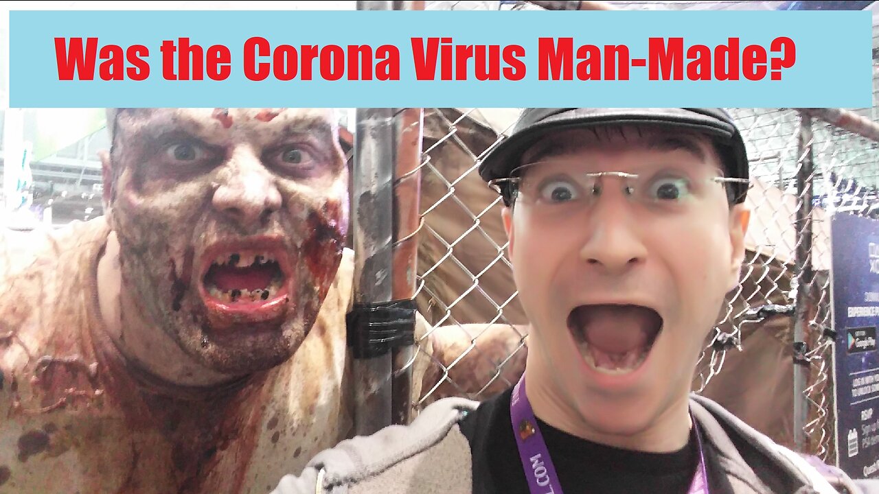 Was the Corona Virus Made Man?