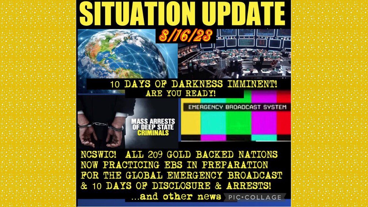 SITUATION UPDATE 8/16/23 - Ebs Military Practice, Gcr/Judy Byington, Trump Indictment Operation