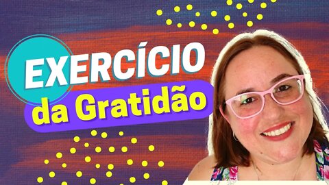 O PODEROSO EXERCÍCIO DA GRATIDÃO