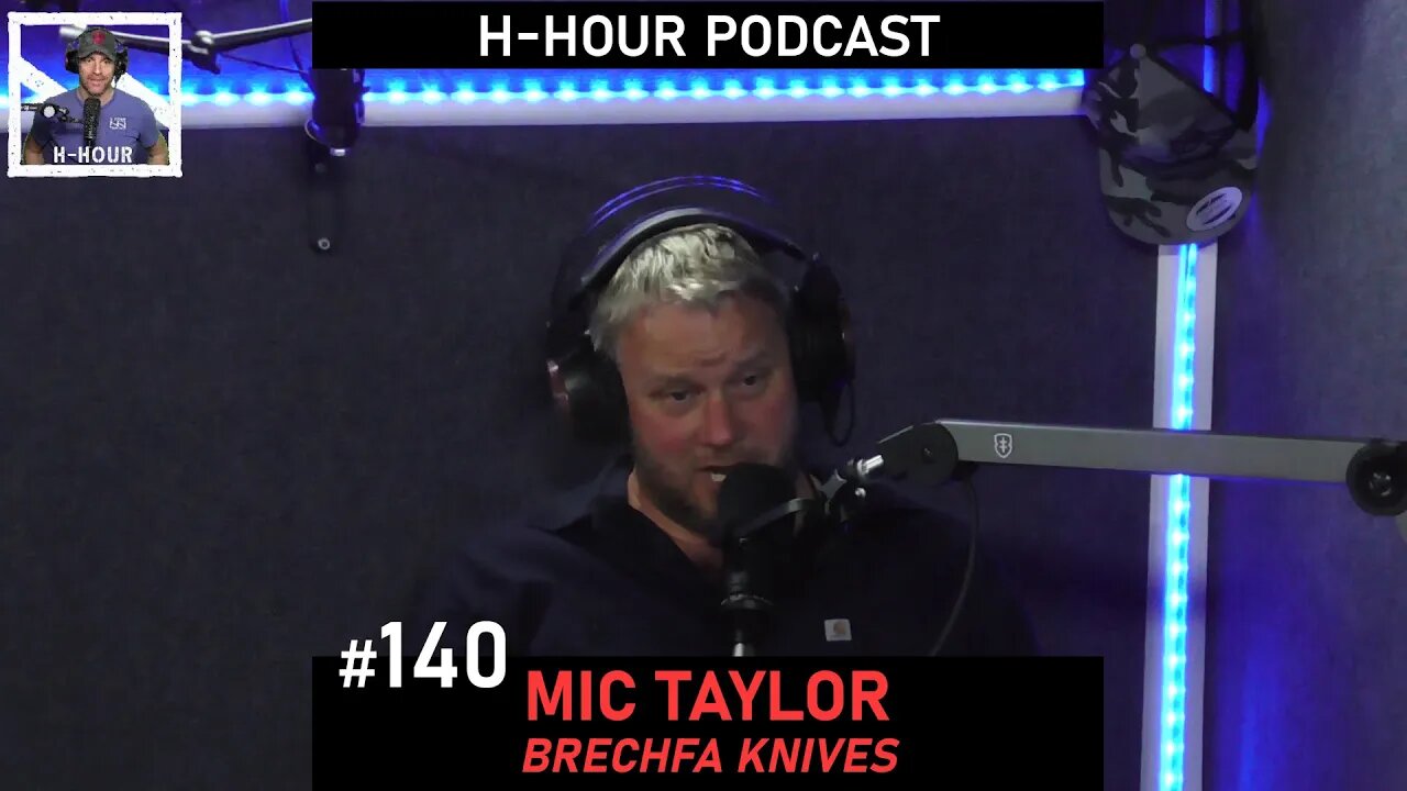 H-Hour Podcast #140 Mic Taylor - founder Brechfa Knives, former Special Forces Signaller