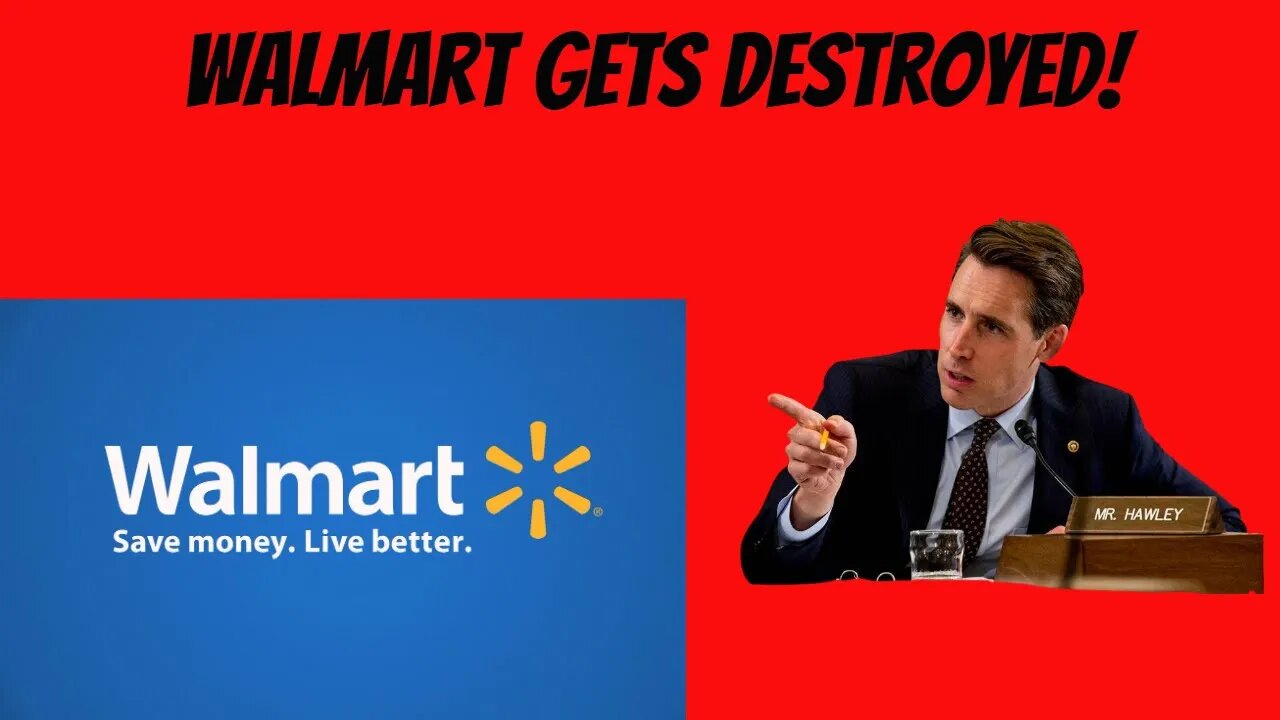 Senator Josh Hawley Eviscerates Walmart!