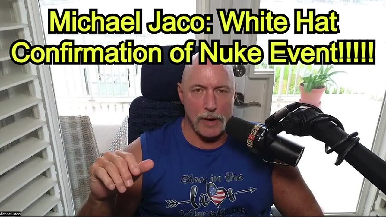 Michael Jaco BOMBSHELL: White Hat Confirmation of Nuke Event!