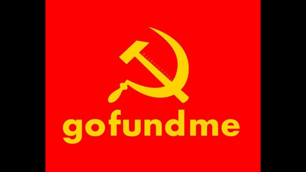 GoFundMe HATES Freedom and They HATE YOU