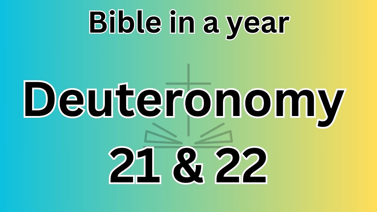 Deuteronomy 21 & 22