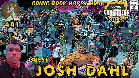 Comic Crusaders Podcast #441 - Josh Dahl