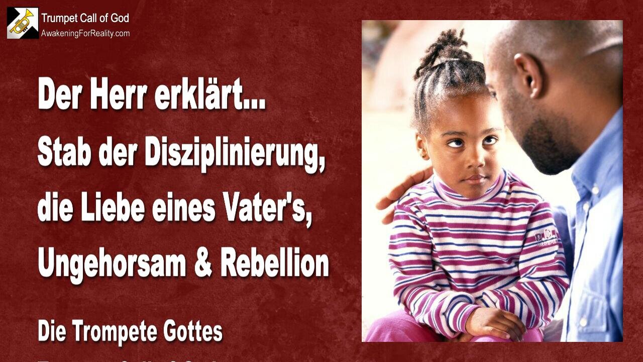 22.03.2008 🎺 Der Herr erklärt... Der Stab der Disziplinierung, die Liebe eines Vaters, Ungehorsam und Rebellion