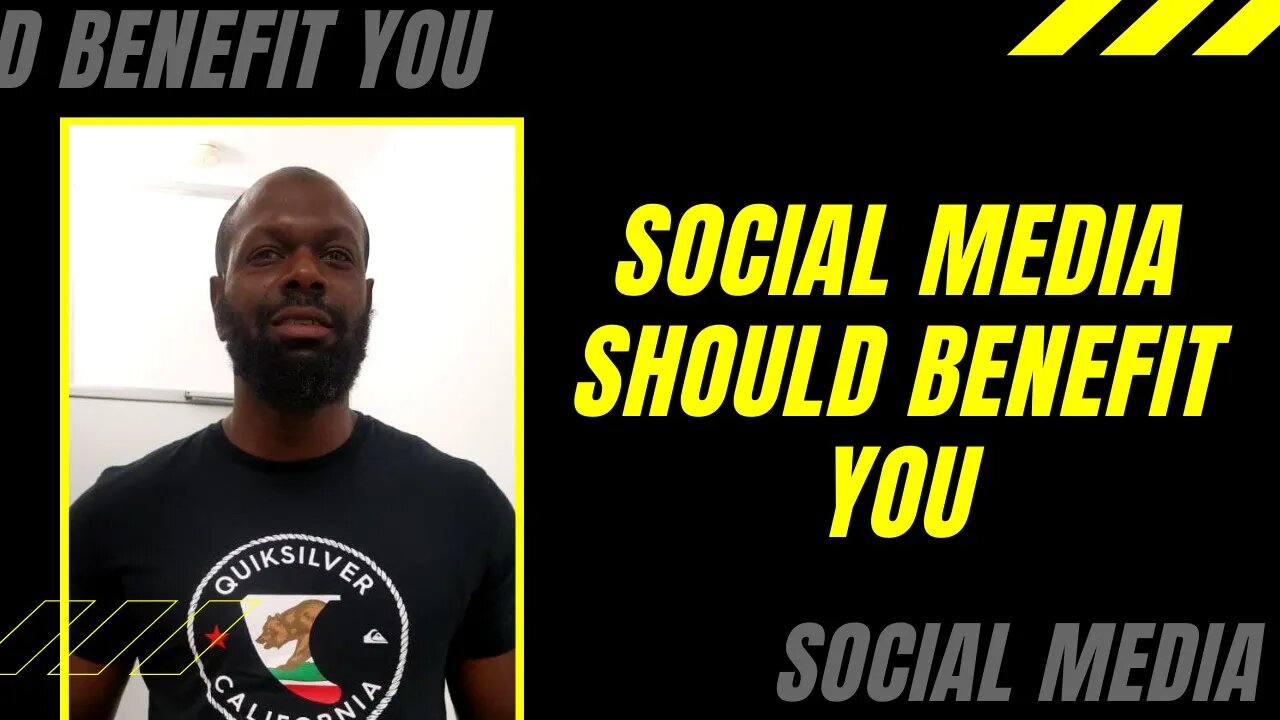 Social Media, It Should Benefit You