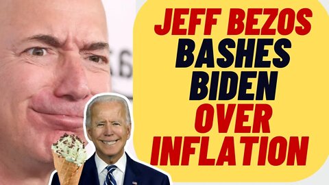 BEZOS Blasts Biden On Inflation