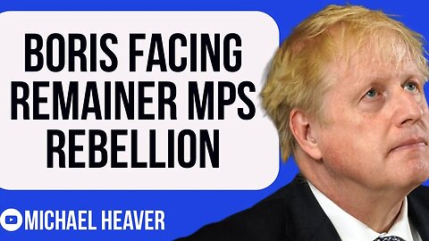 Boris Hit With Fresh Remainer MP REBELLION