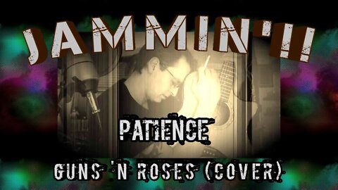 Jammin'!! Patience - Guns 'N Roses (Cover)