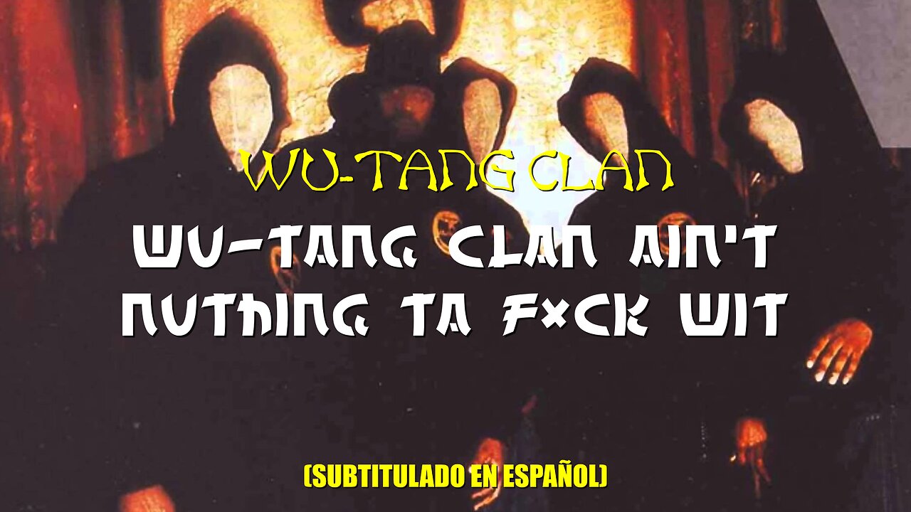Wu-Tang Clan - Wu-Tang Clan Ain’t Nuthing ta Fuck Wit | (Subtitulado en español) (Prod. por RZA)