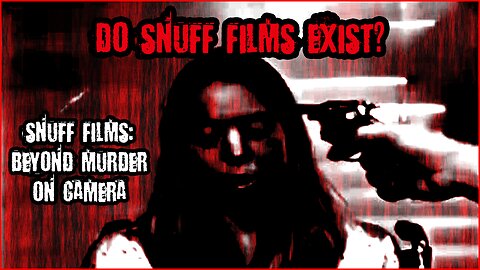 Do Snuff Films Exist? | Snuff Films: Beyond Murder on Camera