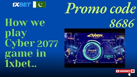 How we play Cyber 2077 game on 1xbet...???