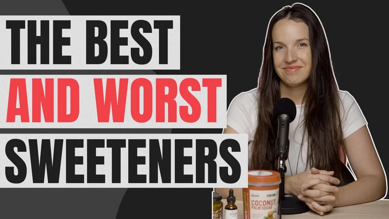 The best (and worst) sweeteners.