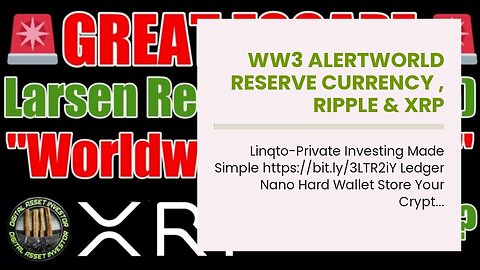 WW3 AlertWorld Reserve Currency , Ripple & XRP