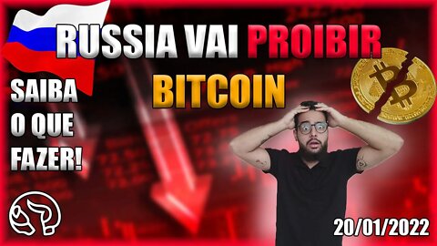 RUSSIA VAI PROIBIR BITCOIN ?! SAIBA O QUE FAZER - Análise BTC 20/01/2022