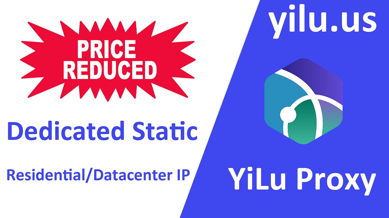 Price Reduced for YiLu Socks5 Proxy Dedicated Static Residential / Datacenter IP - yilu.us