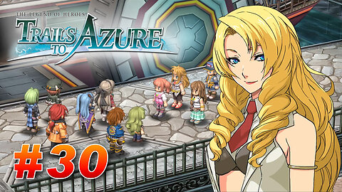 The Legend of Heroes: Trails to Azure Part 30 - A Brief Respite