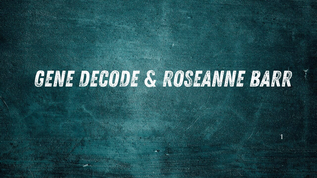 Gene Decode & Roseanne Barr: Special Intel Drop That Will Change The Game All Together!!!