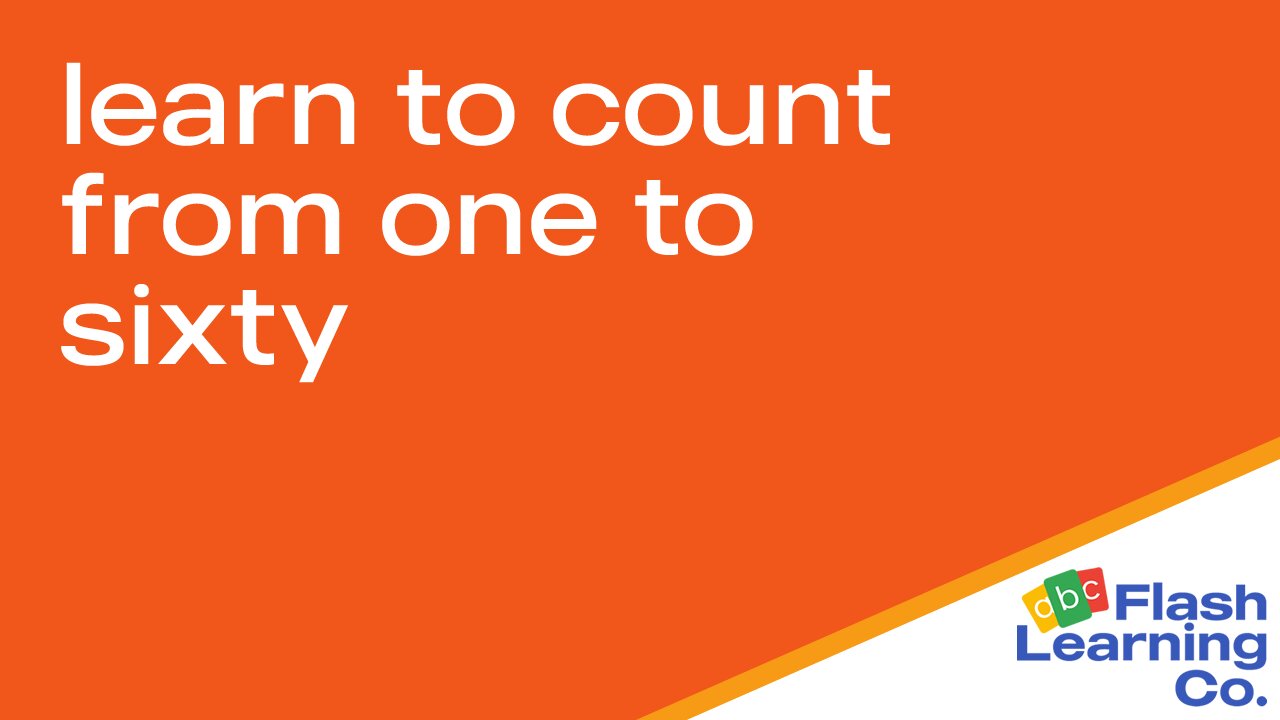 Learn To Count From One To Sixty - Flashcard Video