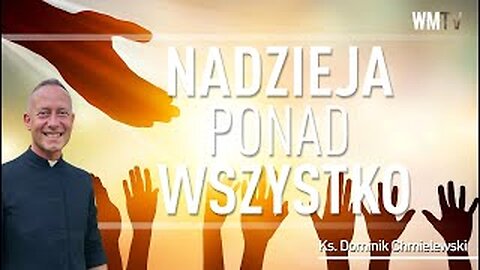 ks. Dominik Chmielewski - NADZIEJA PONAD WSZYSTKO