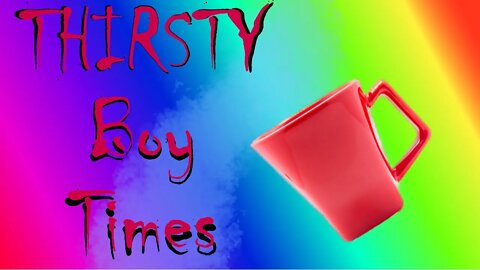 Boy Am I Thirsty - Random Horror Game