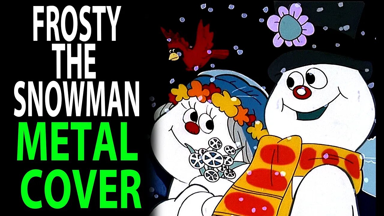 Frosty the snowman metal version ft RJCoversINC Official!!!!!!!!