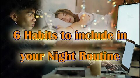 6 Habits to include in your night routine