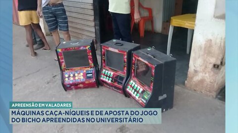 Apreensão em Valadares: máquinas caça-níqueis e de aposta do jogo do bicho apreendidas no univer