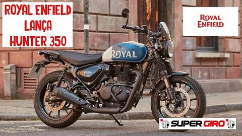 Royal Enfield Hunter 350 chega no Brasil #CANALSUPERGIRO