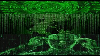 WAKE UP, O DESPERTAR DA MATRIX . A SÉRIE PARTE 4