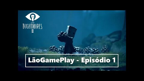 Little Nightmares 2 LãoGamePlay - Episódio 1