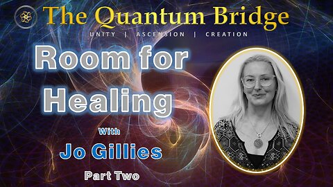 Room For Healing with Jo Gillies: Part Two